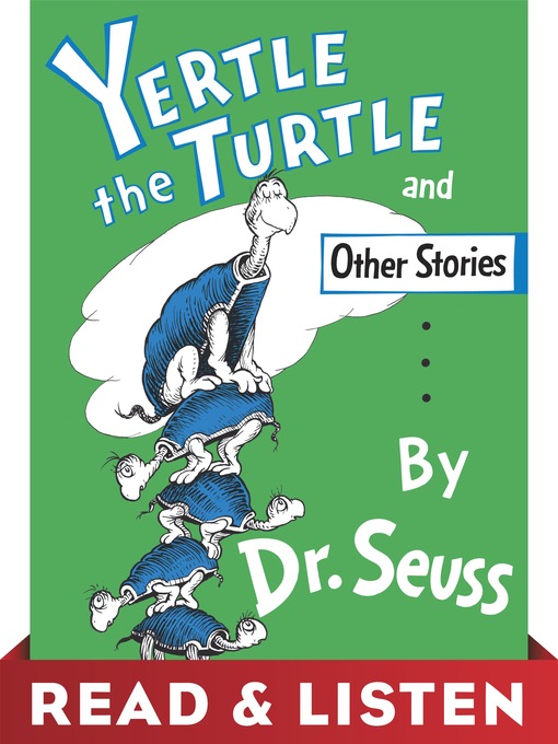 Title details for Yertle the Turtle and Other Stories by Dr. Seuss - Available